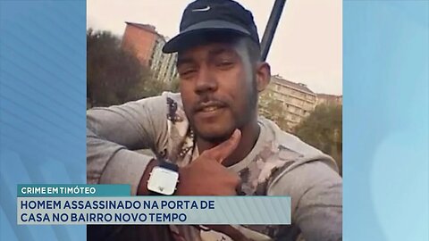 Crime em Timóteo: Homem assassinado na porta de casa no Bairro Novo Tempo.