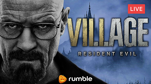 HEISENBERG IS IN THIS GAME!? :: Resident Evil Village :: FINISHING THIS GAME {18+}