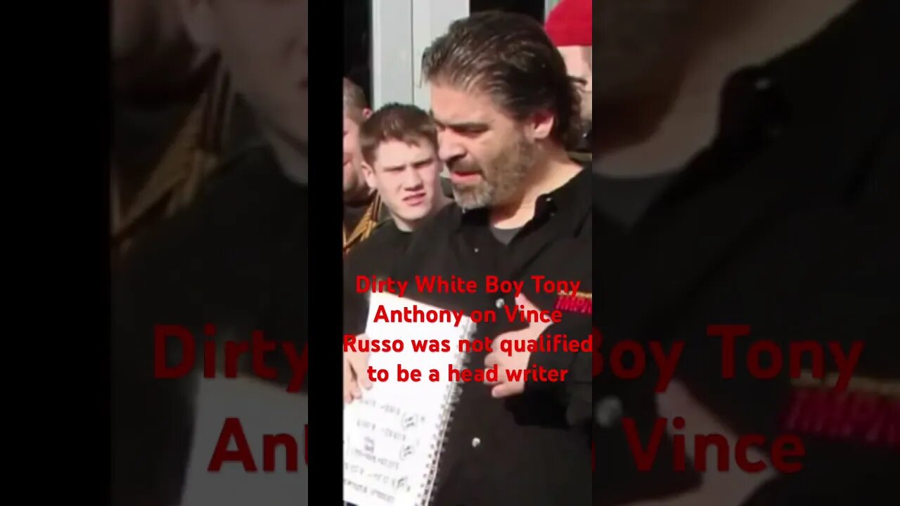 Dirty White Boy Tony Anthony on Vince Russo was not qualified to be a head writer in the WWE