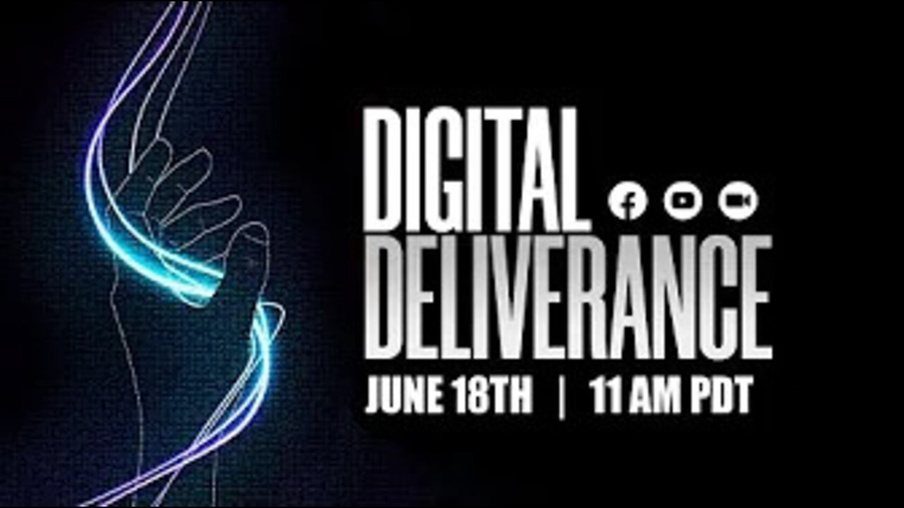 DIGITAL DELIVERANCE | 06.18.2022