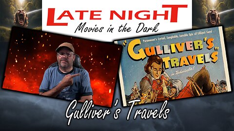 Late Night Movies in the Dark: Gulliver's Travels