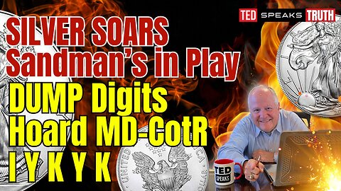 SILVER SOARS – Sandman’s in Play - DUMP Digits Hoard MD-CotR I Y K Y K