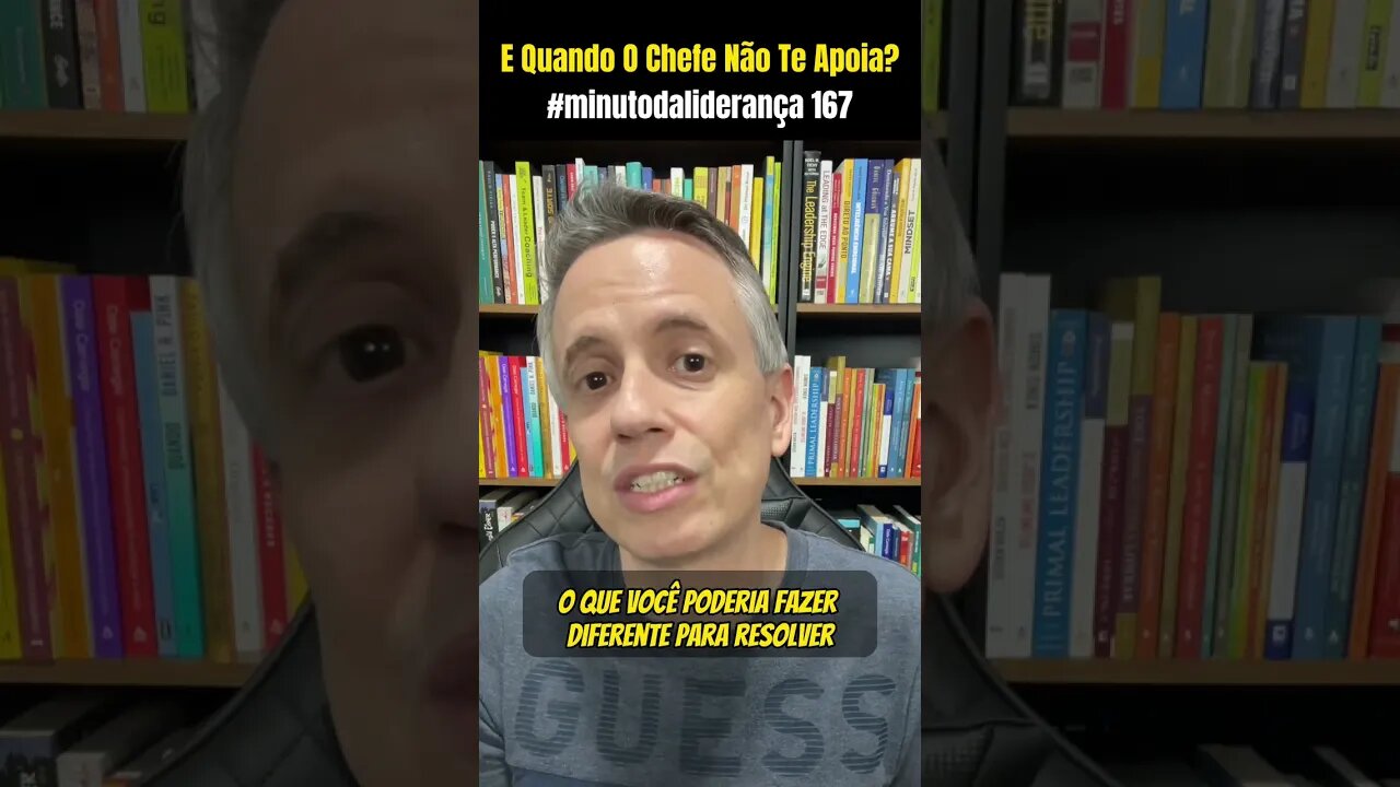O Que Fazer Quando O Chefe Não Te Apoia #minutodaliderança 167