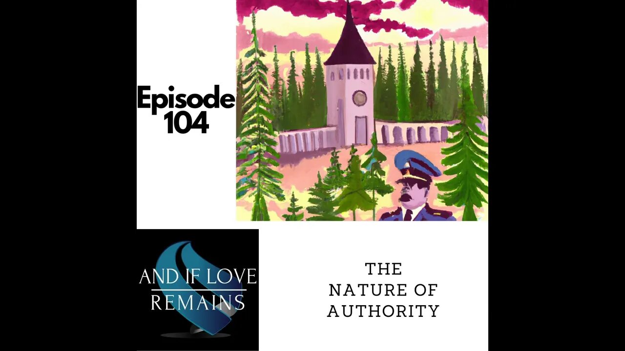 Episode 104 - The Nature Of Authority