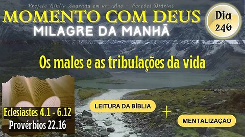 MOMENTO COM DEUS - MILAGRE DA MANHÃ - Dia 246/365 #biblia