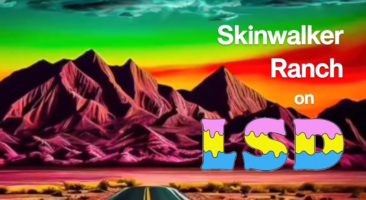 Skinwalker Ranch on LSD