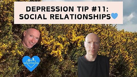 Depression Tip #11: Social Relationships💙