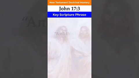 John 17:3 | Key Phrase