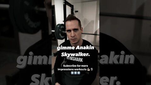 Impressions Workout: Anakin Skywalker