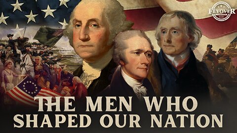 HISTORY | The Connection Between The Shape Of Our Country and The Men Who Shaped Our Country - Michael Barone