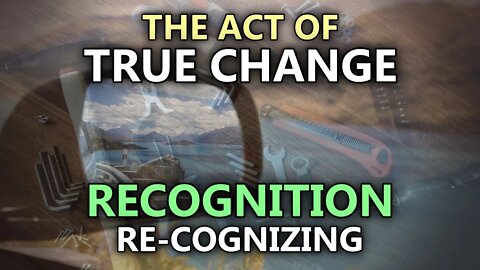 Recognition: The Act Of Real Long-Term Change