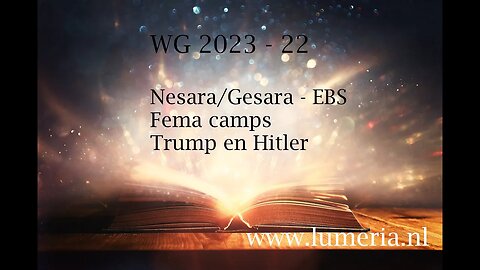 WG 2023 - 22 - Nesara/Gesara EBS - Fema camps - Trump en Hitler