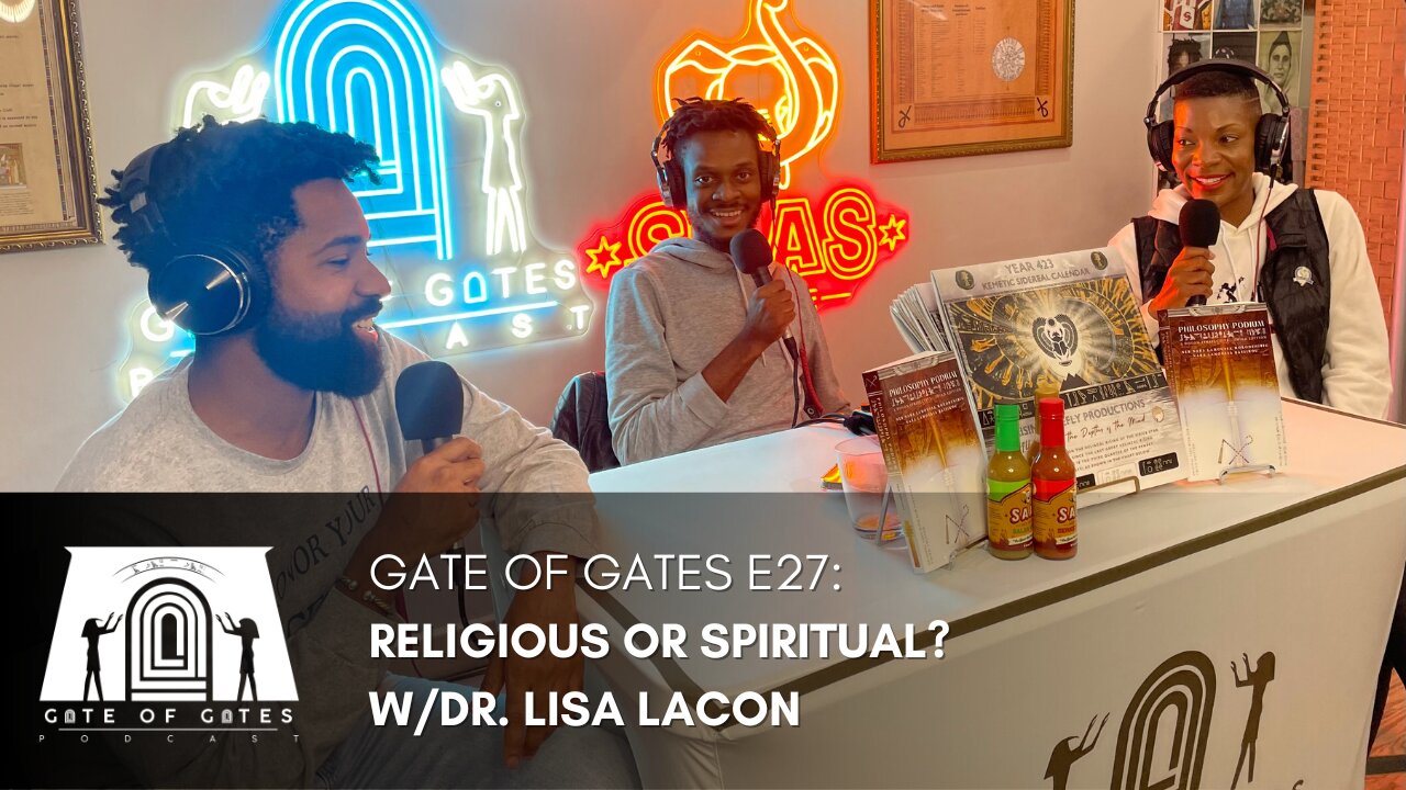 Gate of Gates E27: Religious or Spiritual w/ Dr. Lisa Lacon