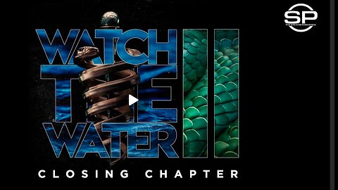 -WATCH THE WATER 2-We MUST stop lying to Ourselves! WE are the ones who are paying the Price! SPN