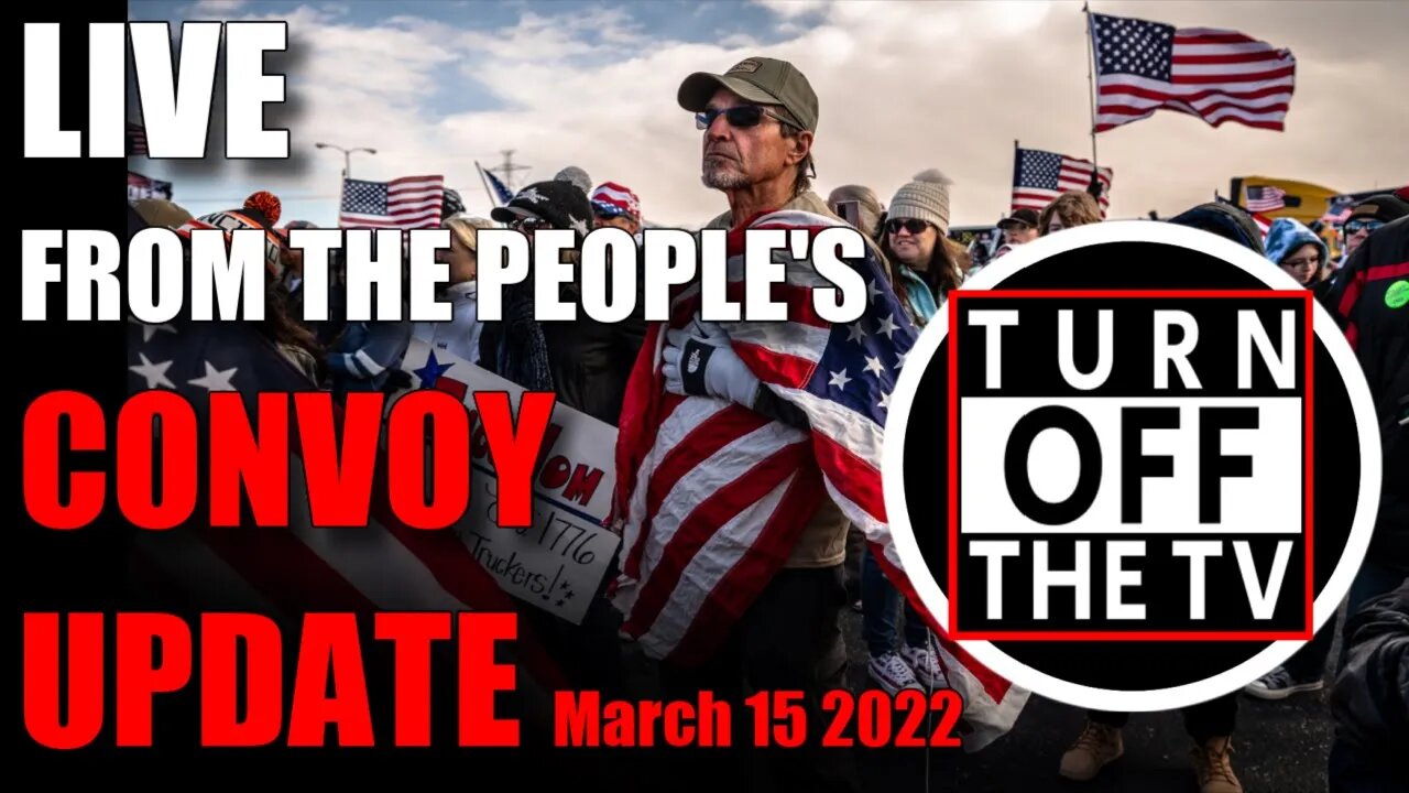 🔴LIVE FROM THE PEOPLES CONVOY MARCH 15 2022 ❌