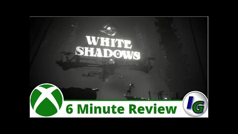 White Shadows 6 Minute Game Review on Xbox