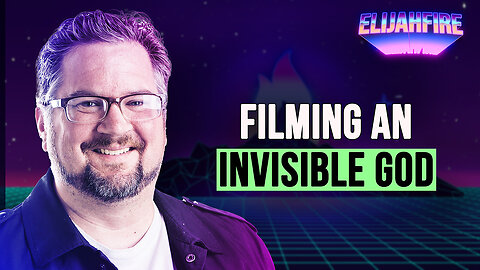 FILMING AN INVISIBLE GOD ElijahFire: Ep. 339 – DARREN WILSON