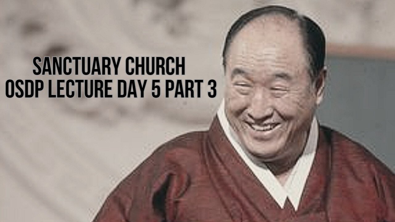 Sanctuary Church OSDP Lecture Day 5 Part 3 08/12/21