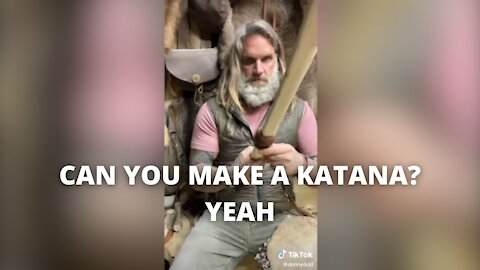 CAN YOU MAKE A KATANA? YEAH