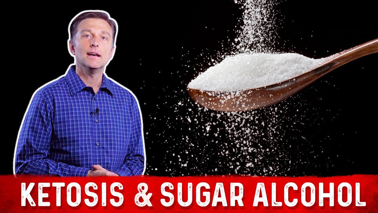 Ketosis and Sugar Alcohol Sweeteners Explained By Dr.Berg