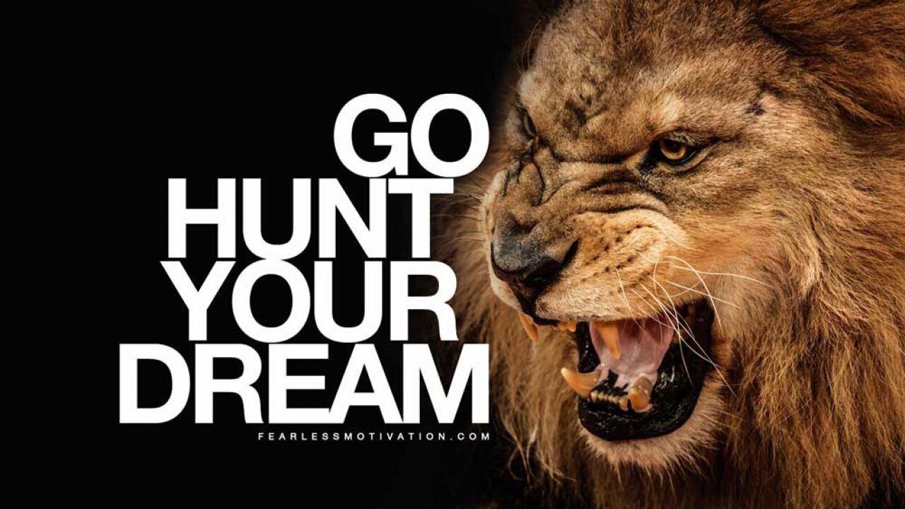 Go Hunt Your Dream Inspirational Speeches