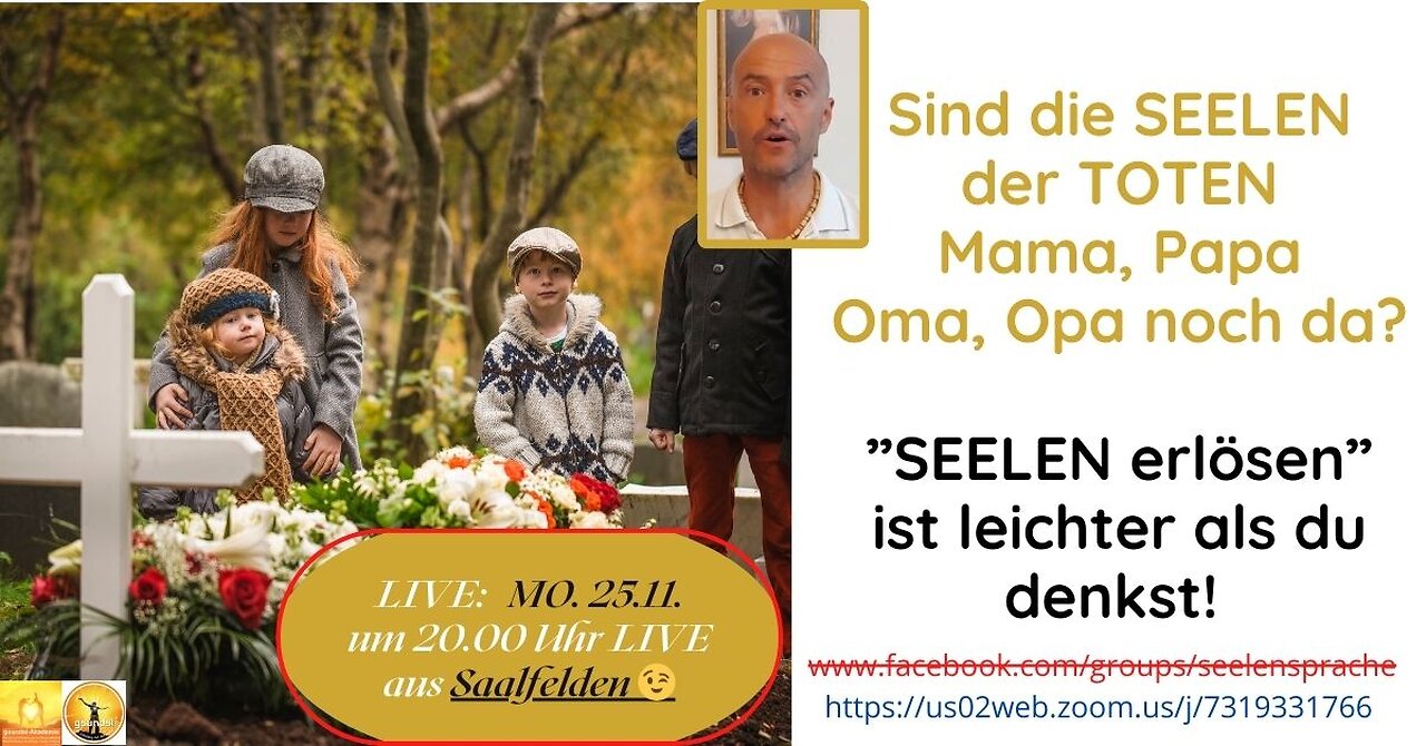 Mo.2024.11.25: Sind die SEELEN der TOTEN Mama, Papa, Oma & Opa noch da?