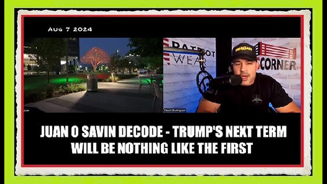 Juan O Savin Decode - Trump's Next Term Will Be Nothing Like The First