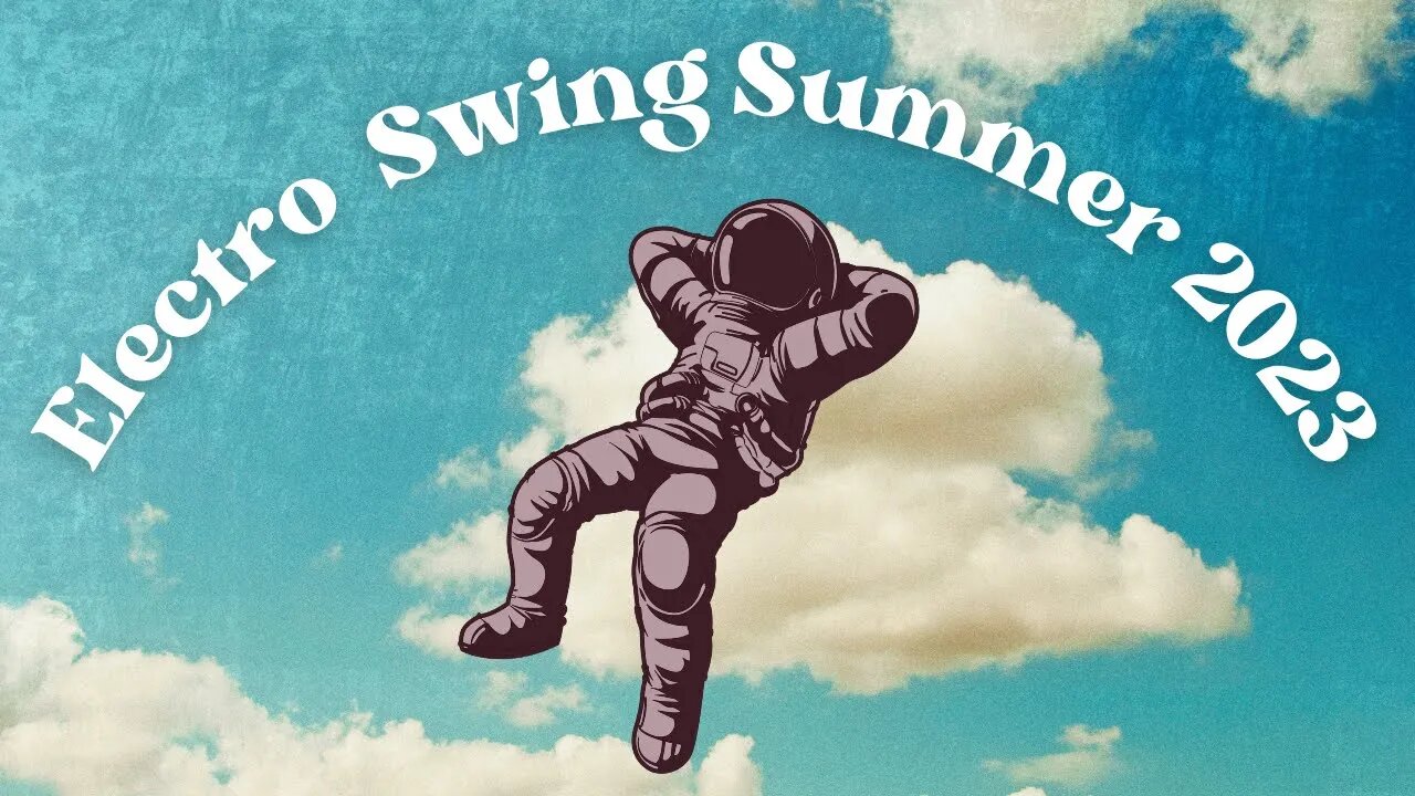 Best of Electro Swing Mix [ 1 Hour ] Summer Mix 2023