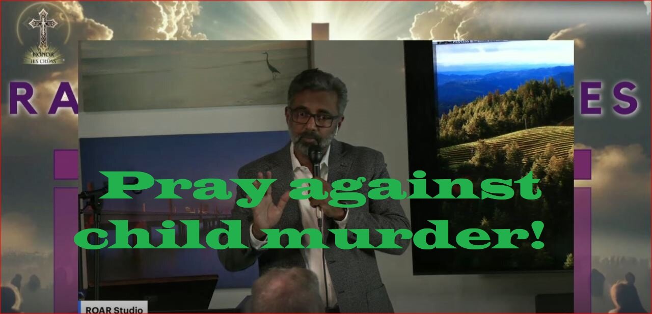 Join us with Raj Doraisamy to pray against the murder of innocent babies!