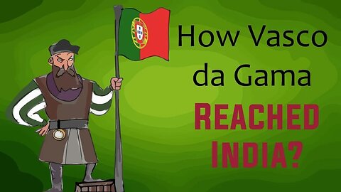 Vasco da Gama's Journey: Catalyst for the Rise of Globalized Economies