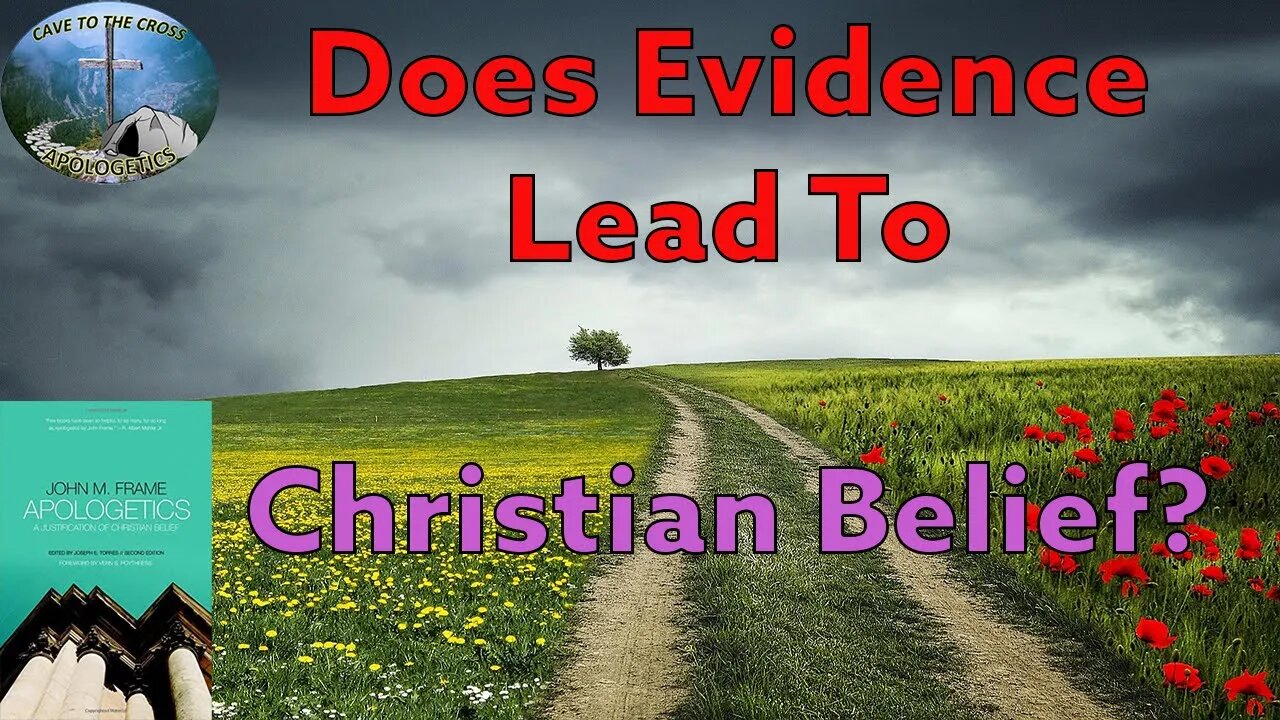 Does Evidence Lead To Christian Belief?