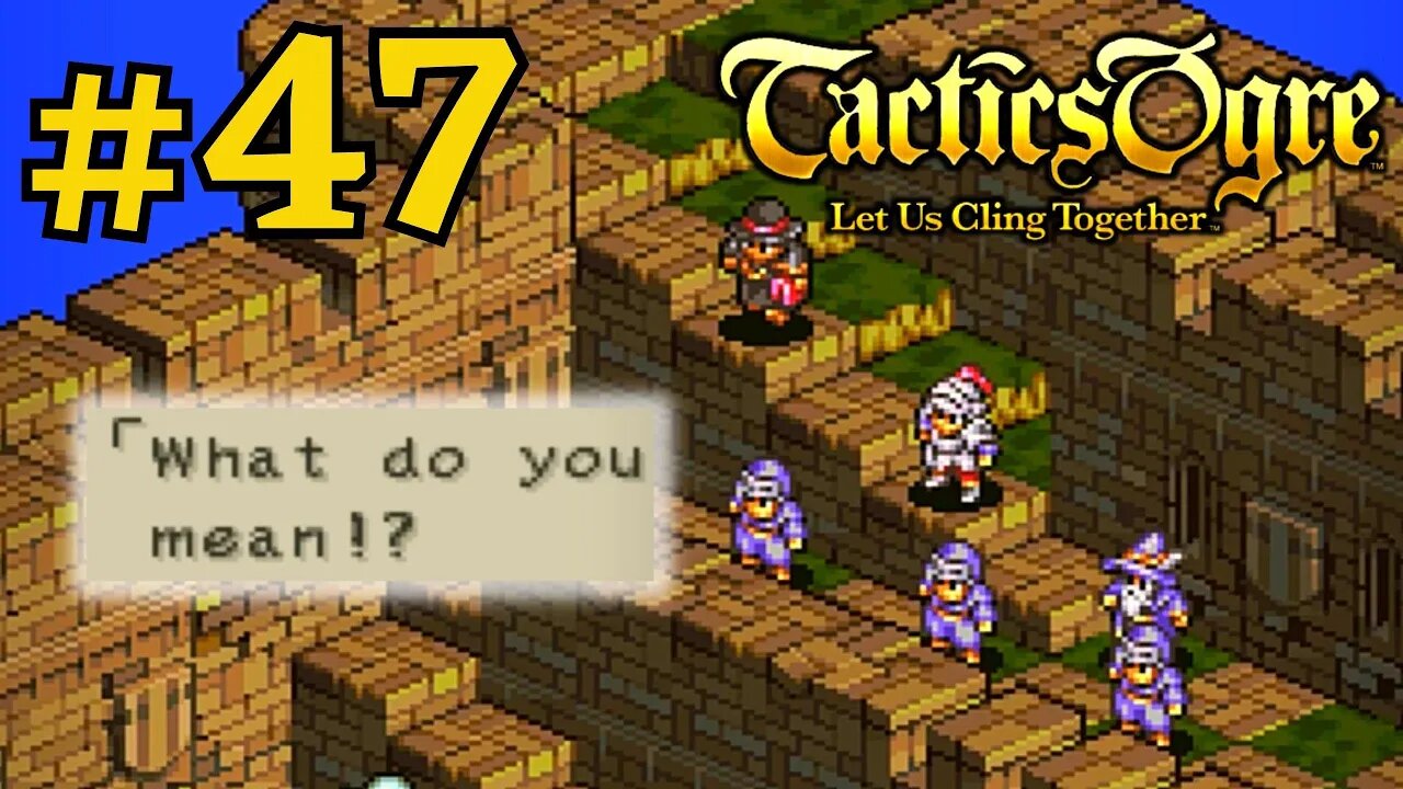 THEY HAVE THE HIGH GROUND!! | Tactics Ogre LUCT #47