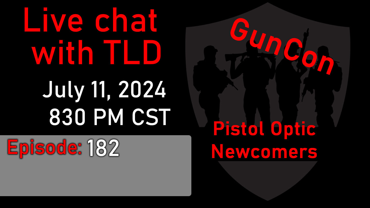 Live with TLD E182: Guncon and Pistol Optic Newcomers!