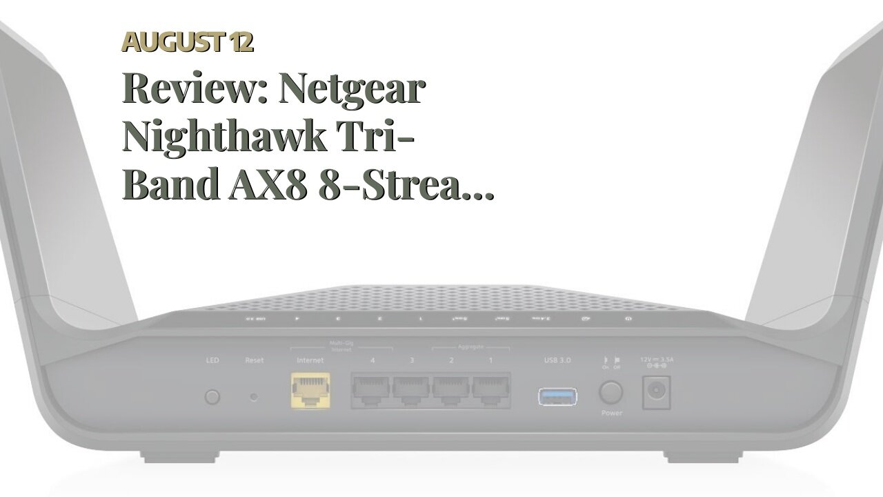 Review: Netgear Nighthawk Tri-Band AX8 8-Stream AX6200 WiFi 6 Router (RAX78)