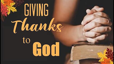 +10 GIVING THANKS TO GOD, Colossians 3:17