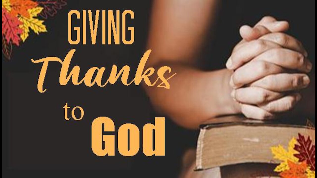 +10 GIVING THANKS TO GOD, Colossians 3:17