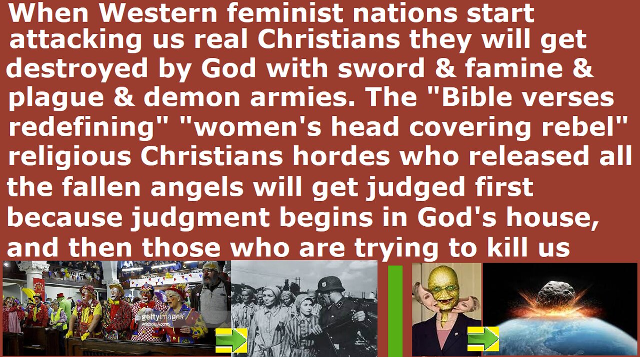 When Western feminist nations start trying to kill us real Christians they will get destroyed by God