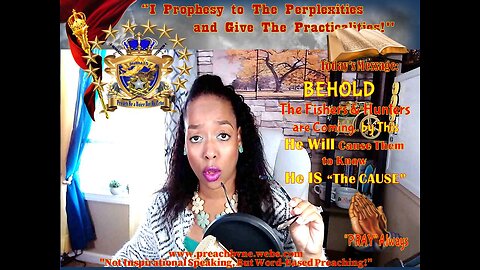 BEHOLD The Fishers & The Hunters are Coming HE Will Cause The Wicked to Know He IS THE CAUSE