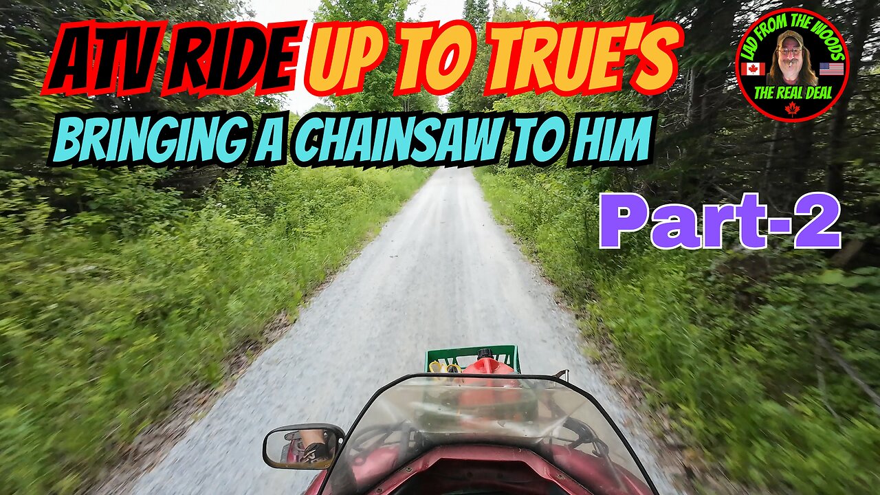 06-11-24 | ATV Ride Up To True's, Bringing A Chainsaw To Him | Part-2