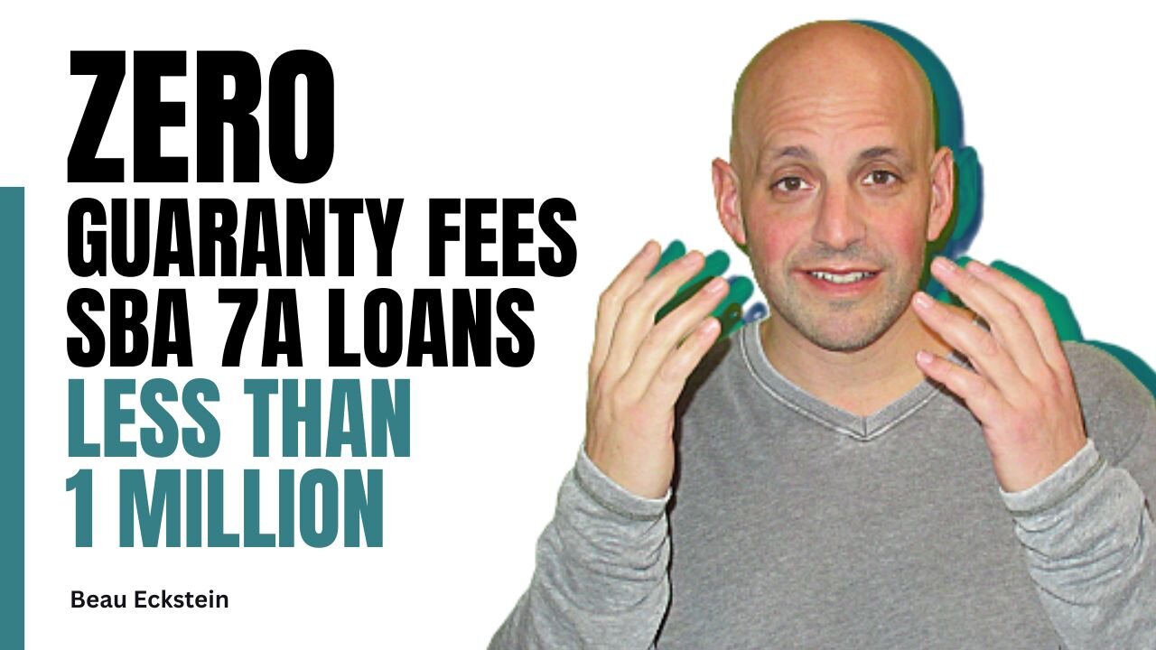 SBA 7a Loans with Zero Guaranty Fees for Loans Under $1 Million