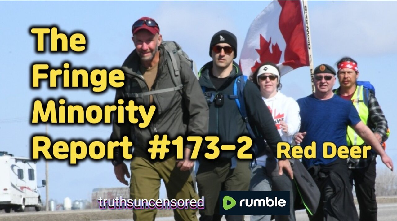 The Fringe Minority Report #173-2 National Citizens Inquiry Red Deer