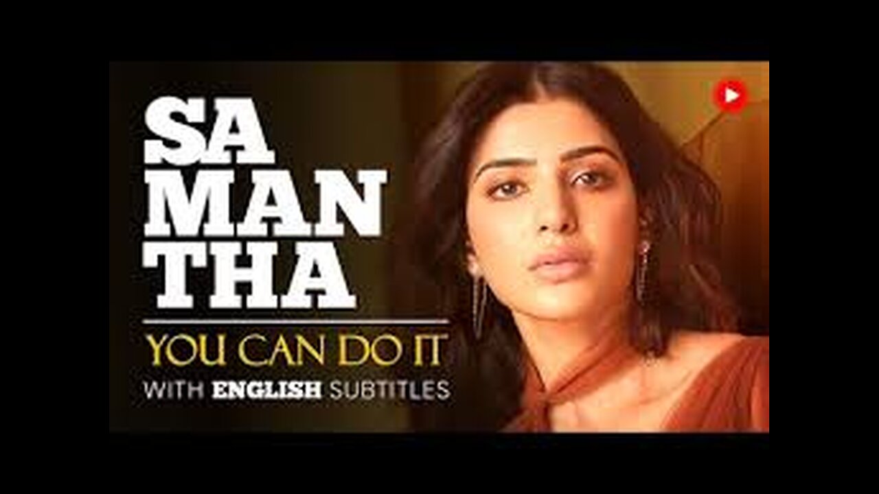 ENGLISH SPEECH | SAMANTHA RUTH PRABHU: You Can Do It