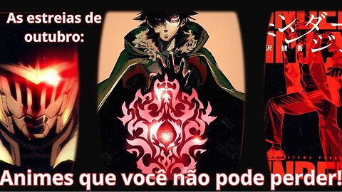 As estreias de outubro: animes que você não pode perder!