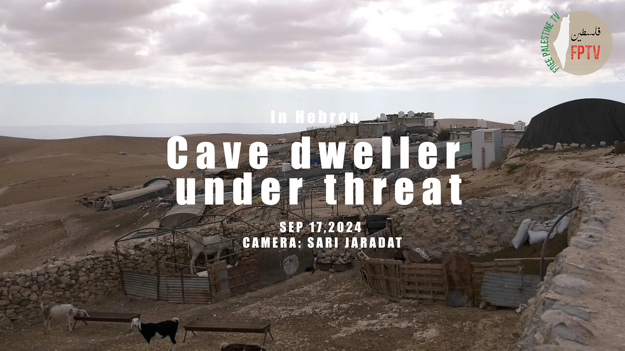 (EXCLUSIVE) Cave dweller in al-Khalil (Hebron) under threat of expulsion by the Zionists