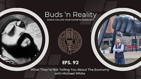 S3E3 - What They’re Not Telling You About The Economy with Michael White