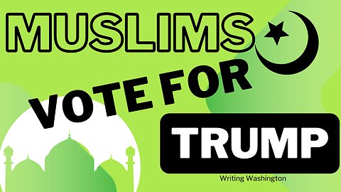 Muslims Vote For Trump