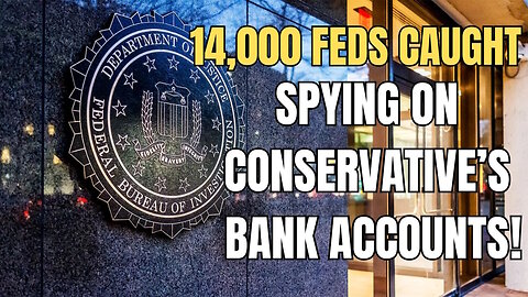 Government Spying on Conservatives’ Bank Accounts