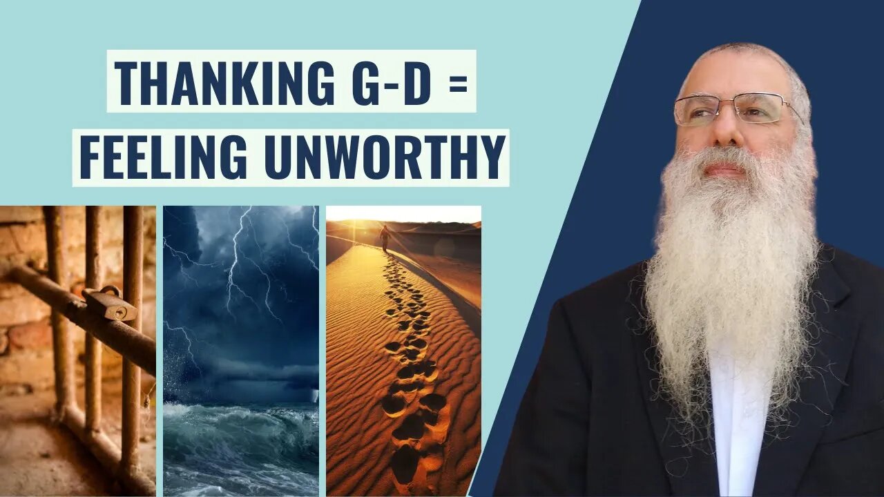 Parshat Vayishlach Thanking G-d = feeling unworthy