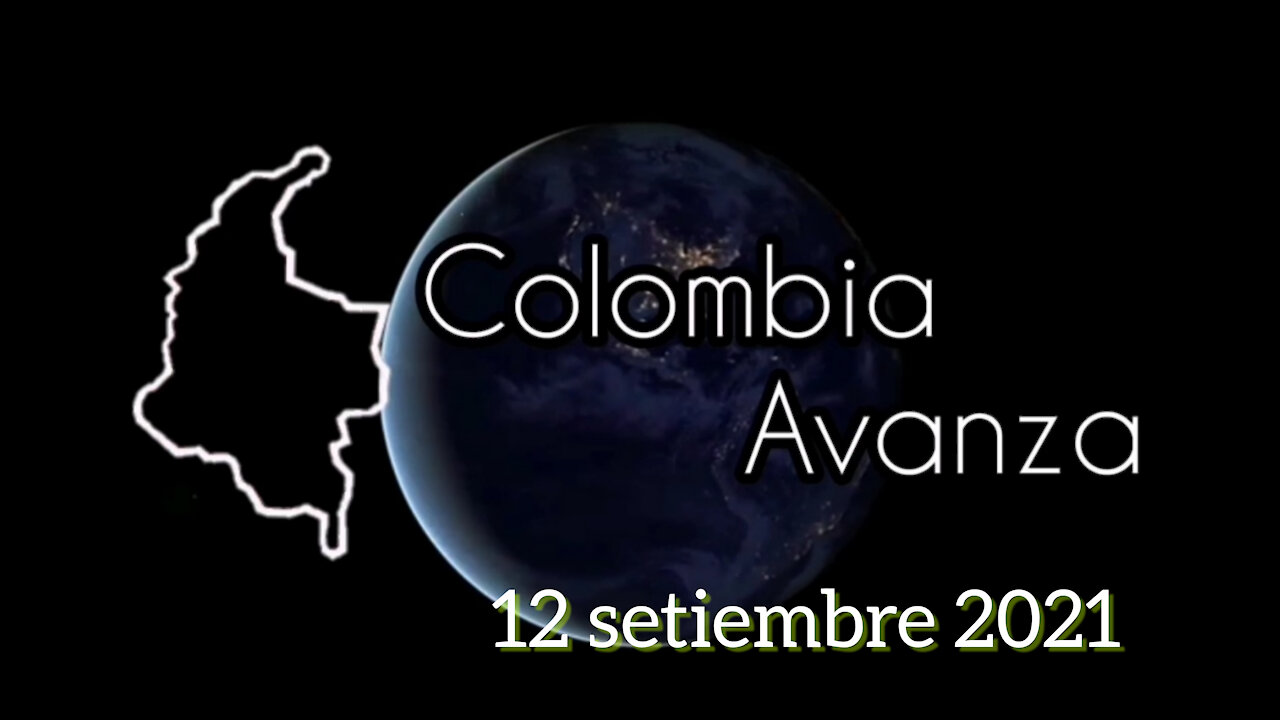 Colombia Avanza 12 de Setiembre del 2021