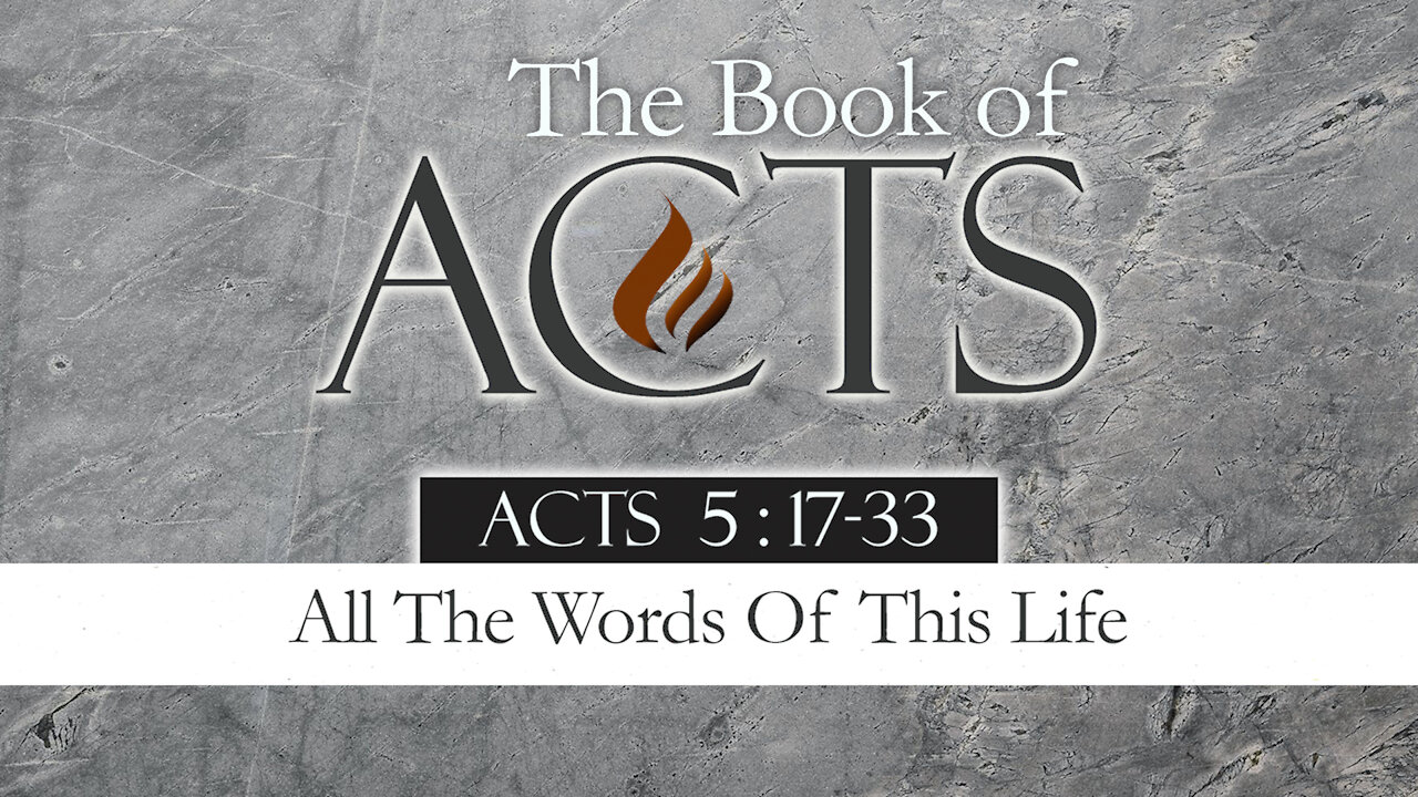 All The Words Of This Life: Acts 5:17-33